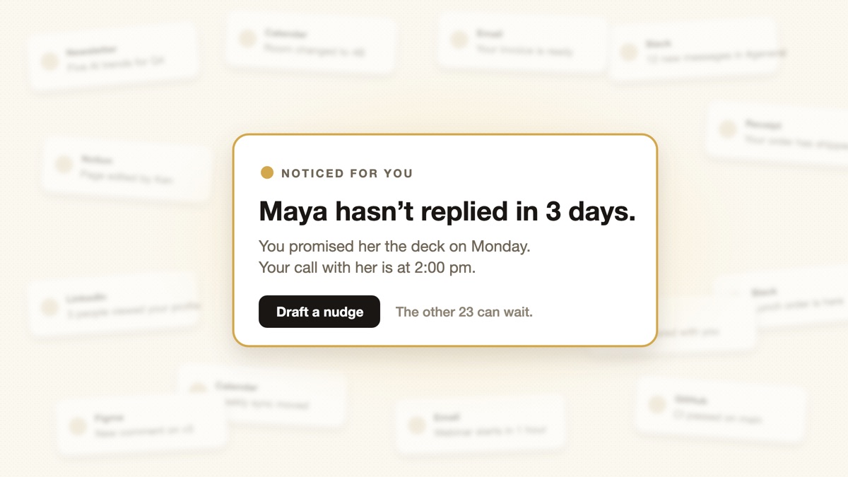 A blurred pile of notifications with one card in focus: Maya hasn’t replied in 3 days, the other 23 can wait